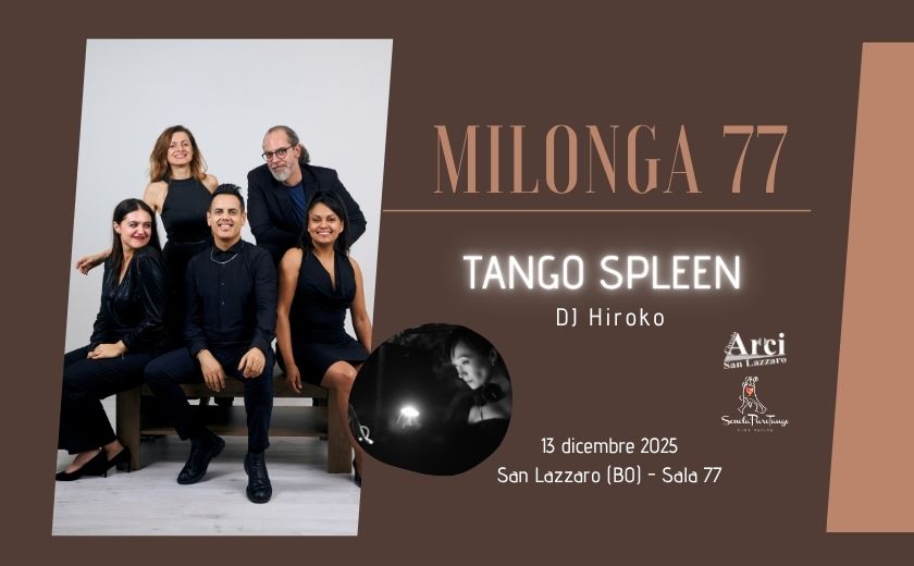 Tango Spleen + Hiroko TDJ @Milonga 77 - Scuola PuroTango